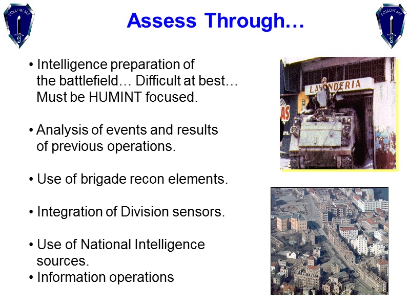 Assess Through…   Intelligence preparation of   the battlefield… Difficult at best…